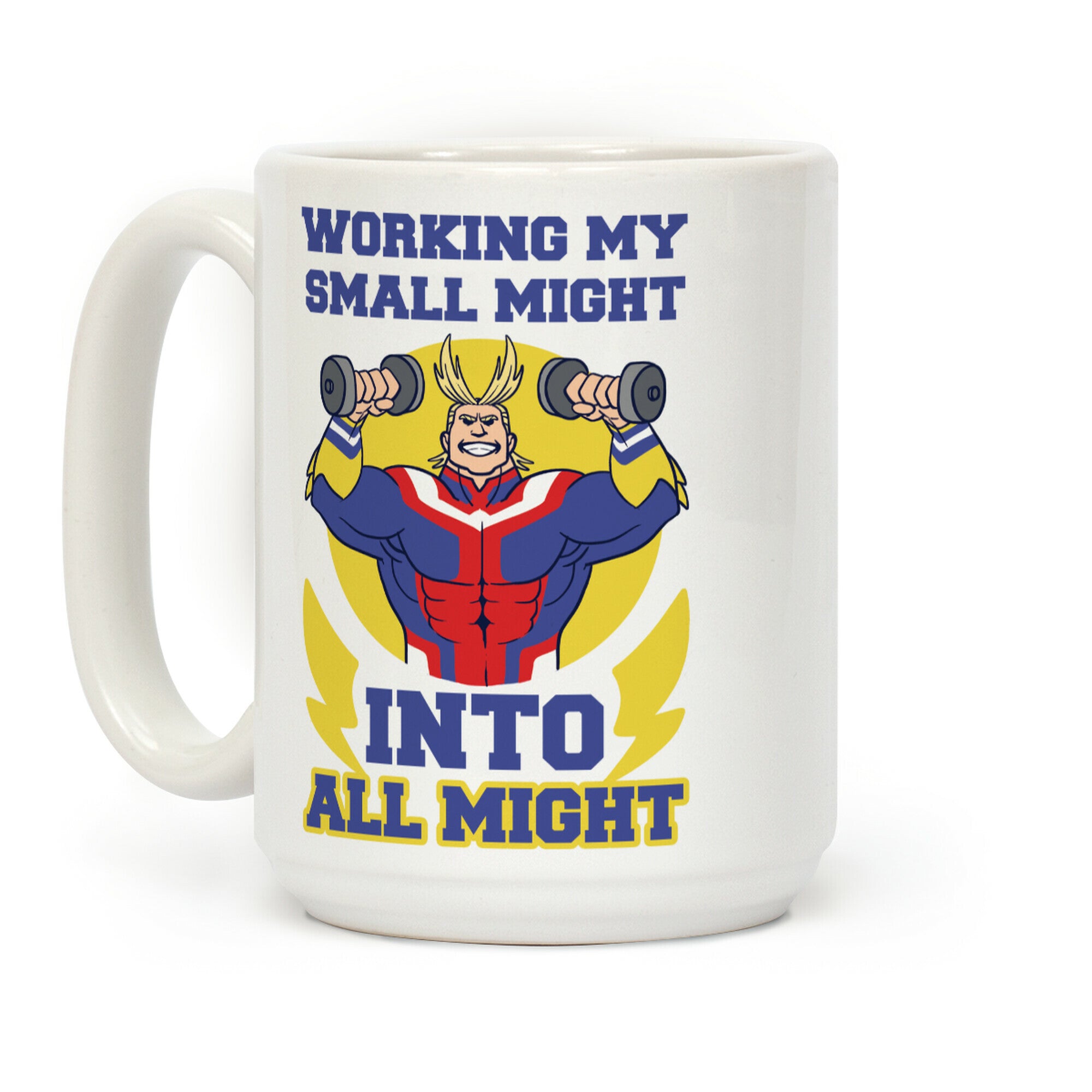 Working My Small Might Into All Might - My Hero Academia Coffee Mug